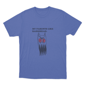 My Parents Like Radiohead Unisex T Shirt Blue