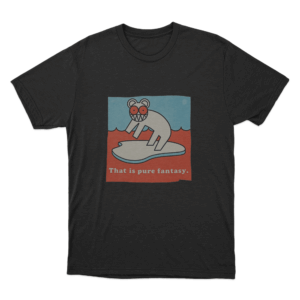 That Is Pure Fantasy Unisex T Shirt Black