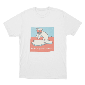 That Is Pure Fantasy Unisex T Shirt White